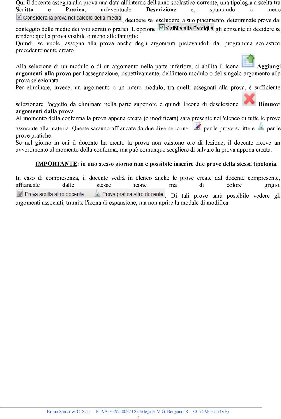 Quindi, se vuole, assegna alla prova anche degli argomenti prelevandoli dal programma scolastico precedentemente creato.