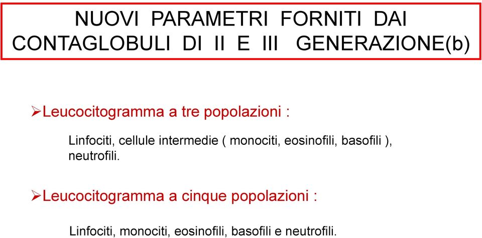 monociti, eosinofili, basofili ), neutrofili.