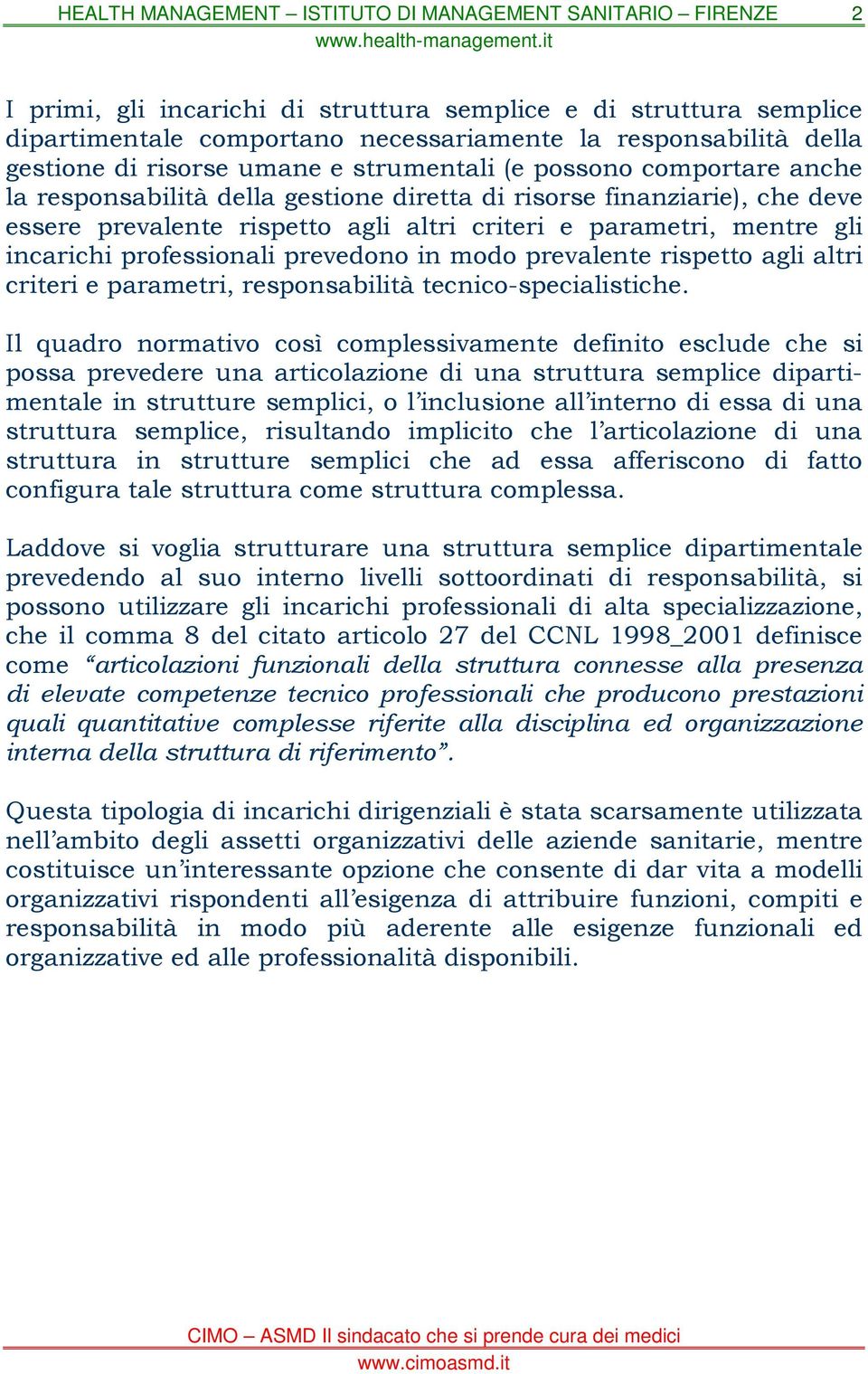 prevalente rispetto agli altri criteri e parametri, responsabilità tecnico-specialistiche.