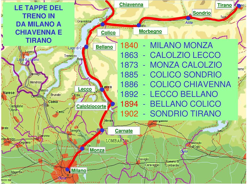 MILANO MONZA 1863 - CALOLZIO LECCO 1873 - MONZA CALOLZIO 1885 - COLICO SONDRIO 1886 -
