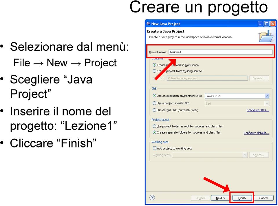 Scegliere Java Project Inserire