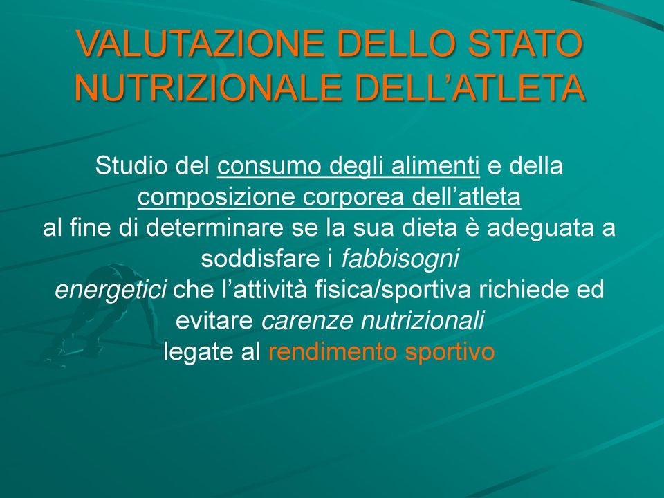 la sua dieta è adeguata a soddisfare i fabbisogni energetici che l attività