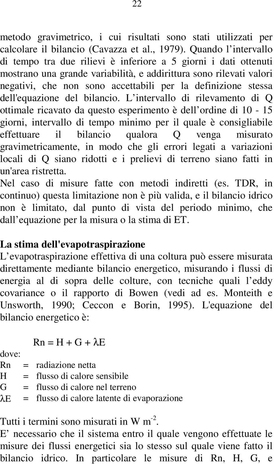 definizione stessa dell'equazione del bilancio.