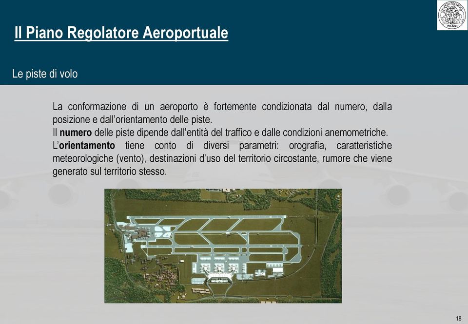 Il numero delle piste dipende dall entità del traffico e dalle condizioni anemometriche.