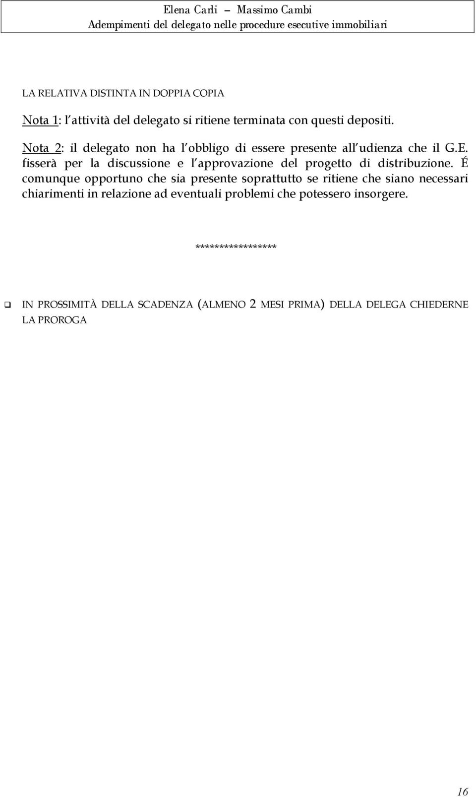 fisserà per la discussione e l approvazione del progetto di distribuzione.