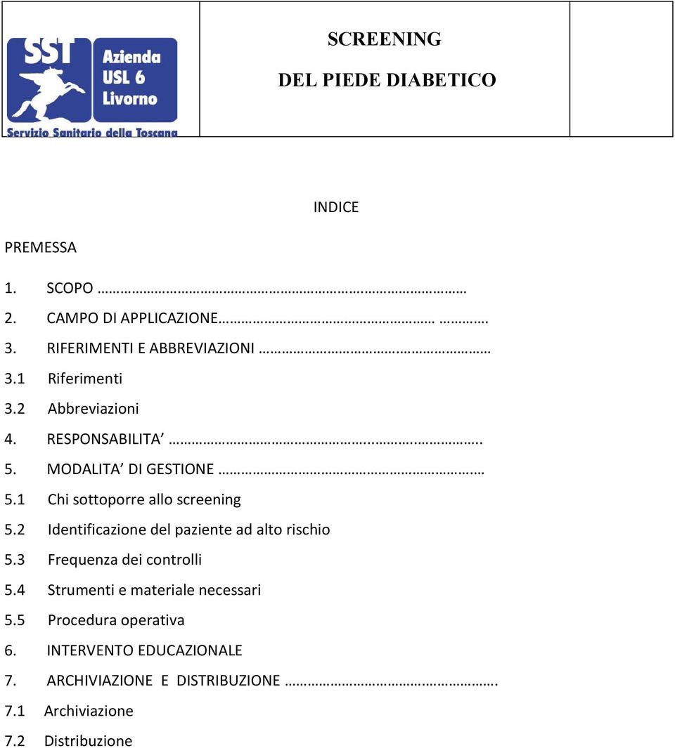 2 Identificazione del paziente ad alto rischio 5.3 Frequenza dei controlli 5.