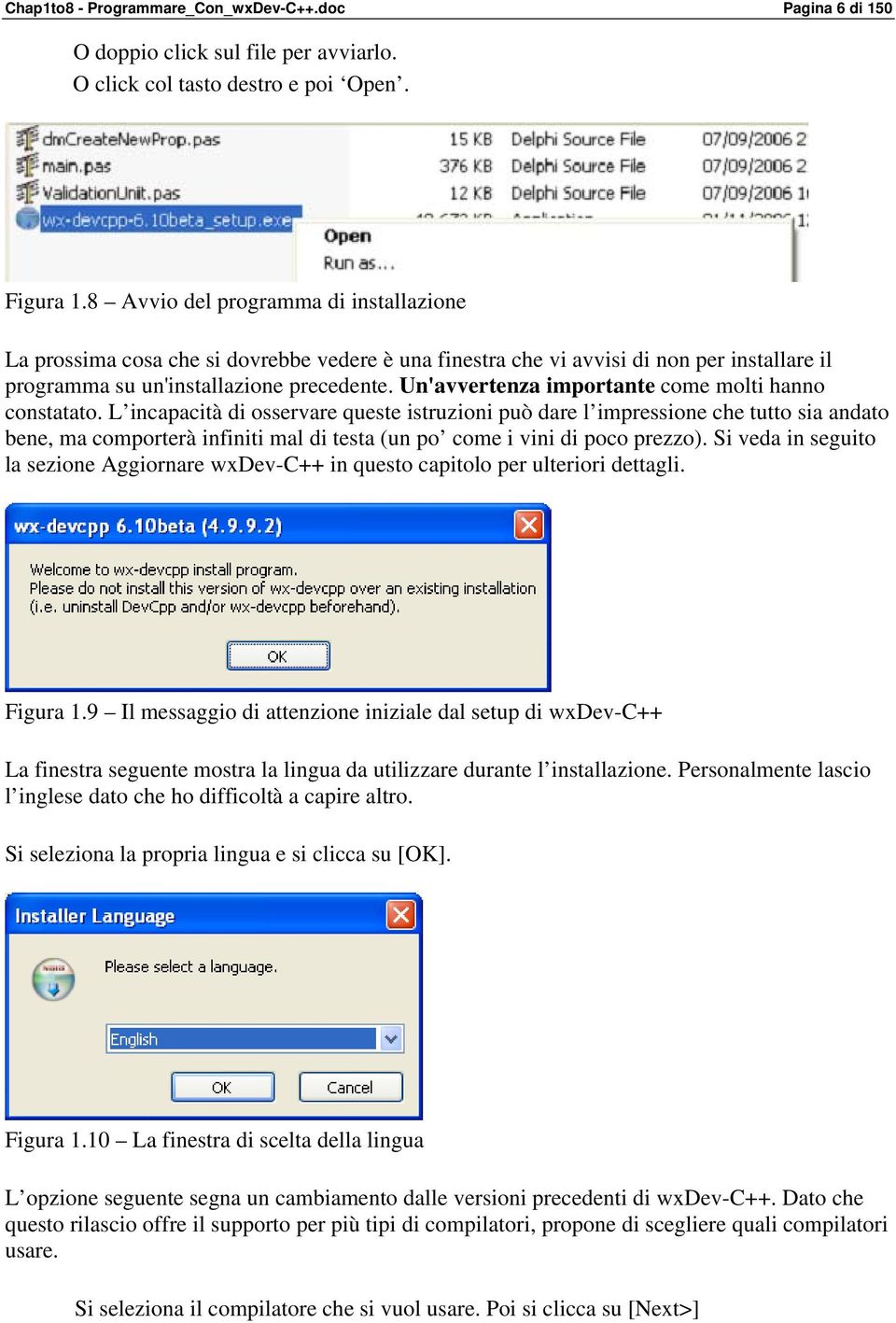 Un'avvertenza importante come molti hanno constatato.