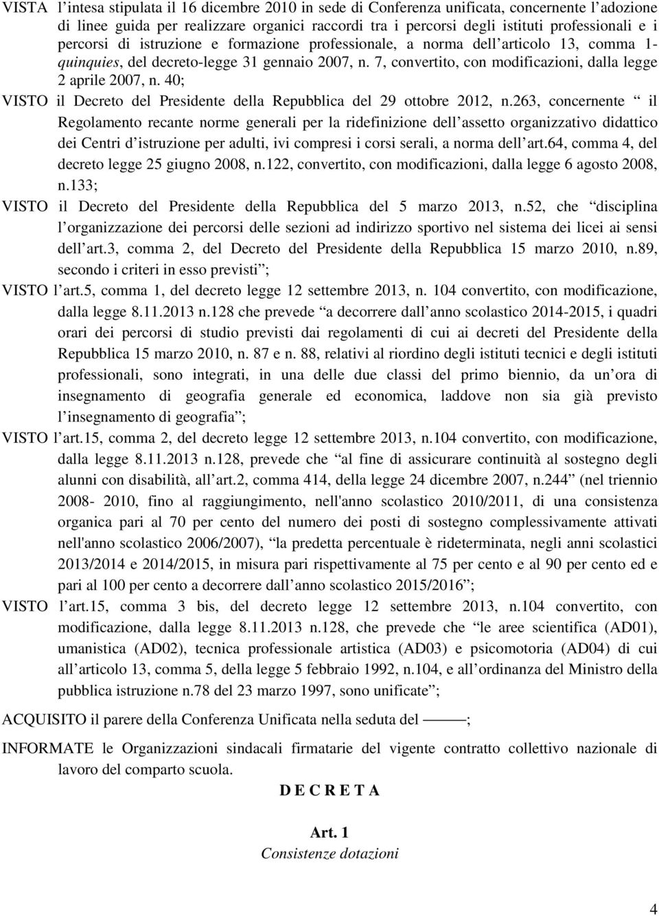 40; VISTO il Decreto del Presidente della Repubblica del 29 ottobre 2012, n.