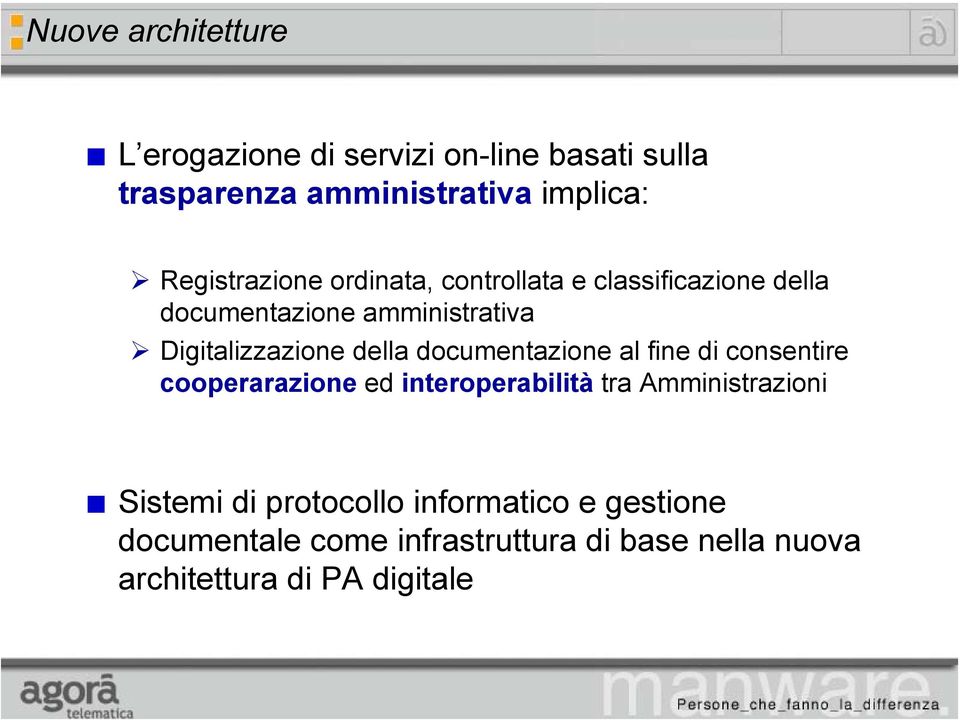 della documentazione al fine di consentire cooperarazione ed interoperabilità tra Amministrazioni Sistemi