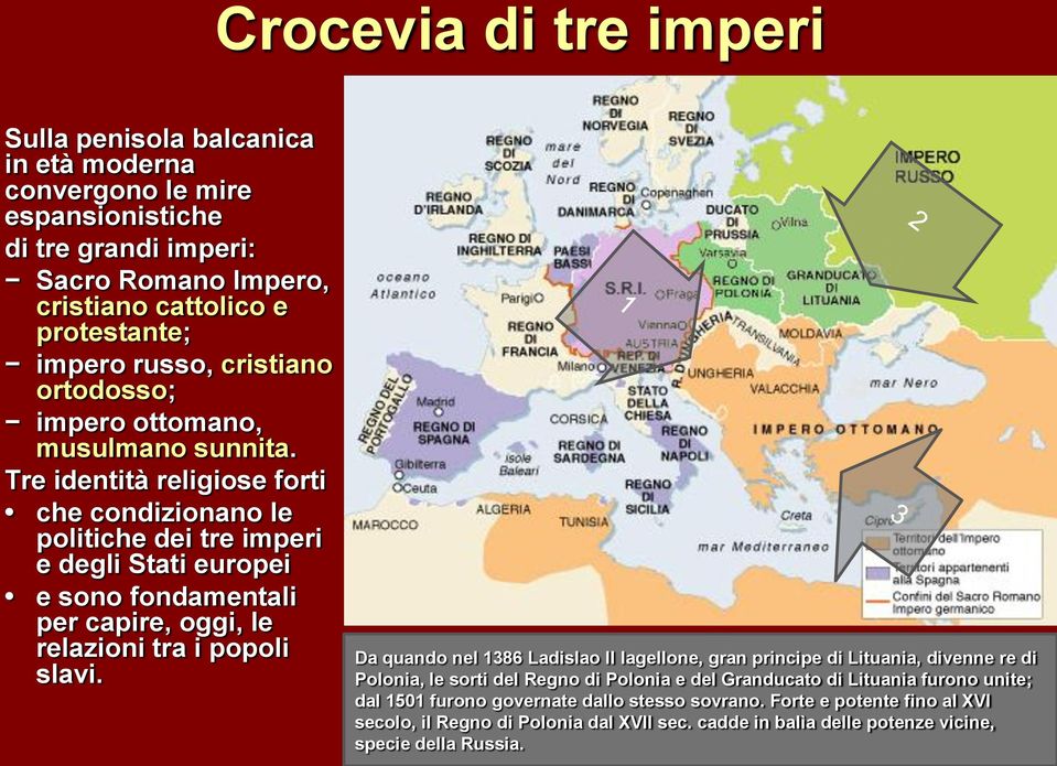 Tre identità religiose forti che condizionano le politiche dei tre imperi e degli Stati europei e sono fondamentali per capire, oggi, le relazioni tra i popoli slavi.
