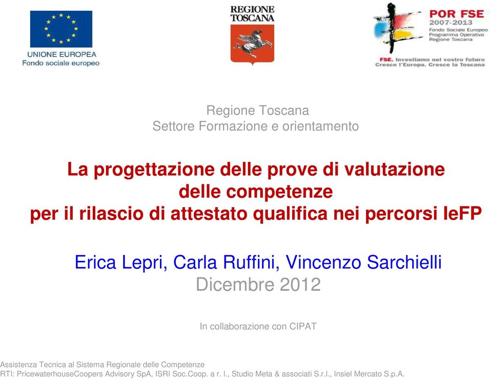 percorsi IeFP Erica Lepri, Carla Ruffini, Vincenzo Sarchielli Dicembre 2012 In