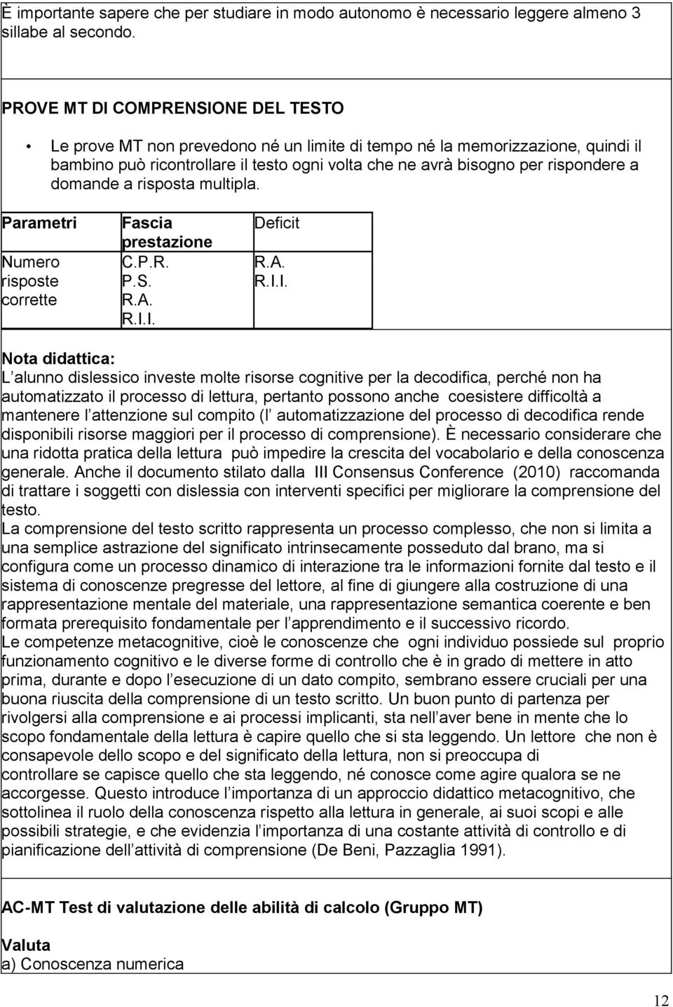 domande a risposta multipla. Parametri Numero risposte corrette Fascia prestazione C.P.R. P.S. R.A. R.I.