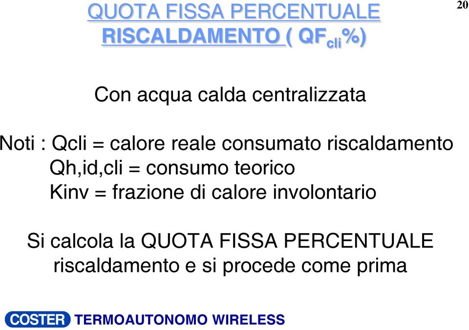 Qh,id,cli = consumo teorico Kinv = frazione di calore involontario