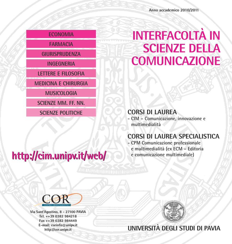 it/web/ INTERFACOLTÀ IN SCIENZE DELLA COMUNICAZIONE CORSI DI LAUREA - CIM Comunicazione, innovazione e multimedialità CORSI DI LAUREA