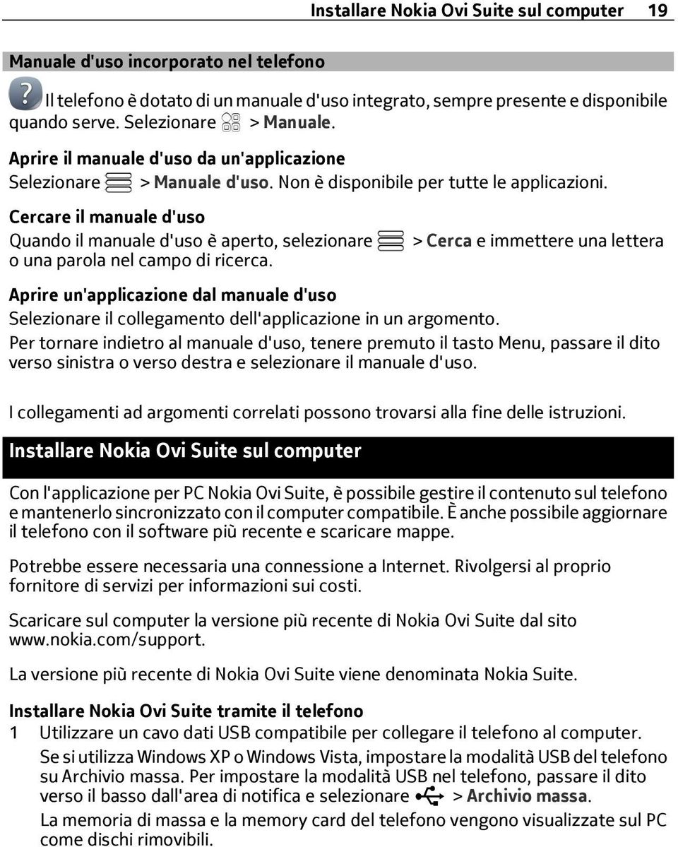 Cercare il manuale d'uso Quando il manuale d'uso è aperto, selezionare o una parola nel campo di ricerca.