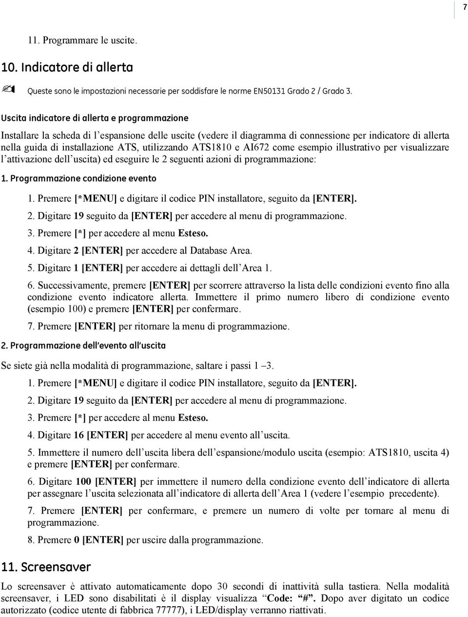 utilizzando ATS1810 e AI672 come esempio illustrativo per visualizzare l attivazione dell uscita) ed eseguire le 2 seguenti azioni di programmazione: 1. Programmazione condizione evento 1.