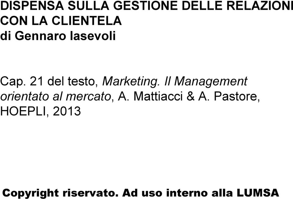 21 del testo, Marketing.