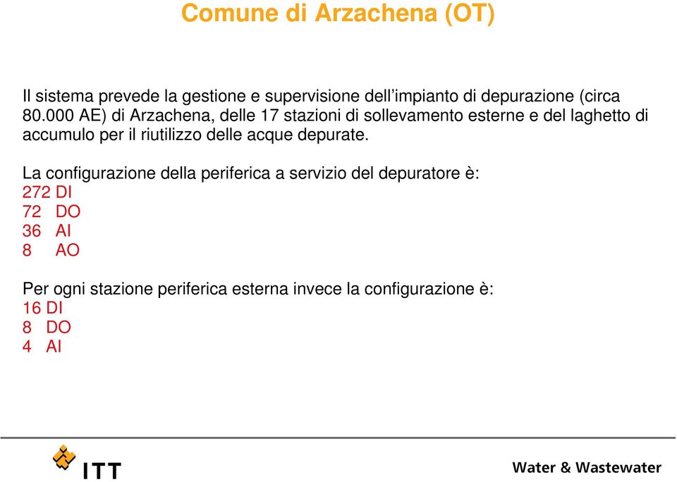 000 AE) di Arzachena, delle 17 stazioni di sollevamento esterne e del laghetto di accumulo per il