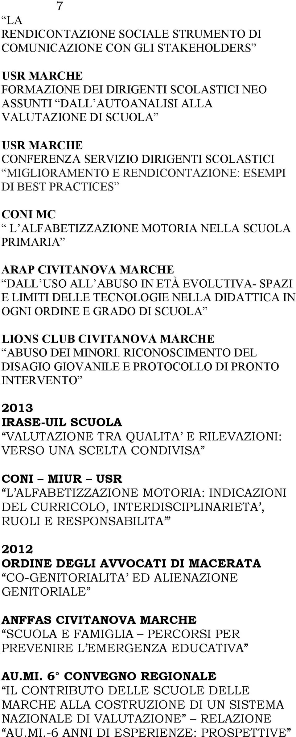 IN ETÀ EVOLUTIVA- SPAZI E LIMITI DELLE TECNOLOGIE NELLA DIDATTICA IN OGNI ORDINE E GRADO DI SCUOLA LIONS CLUB CIVITANOVA MARCHE ABUSO DEI MINORI.