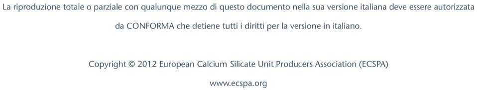 CONFORMA che detiene tutti i diritti per la versione in italiano.