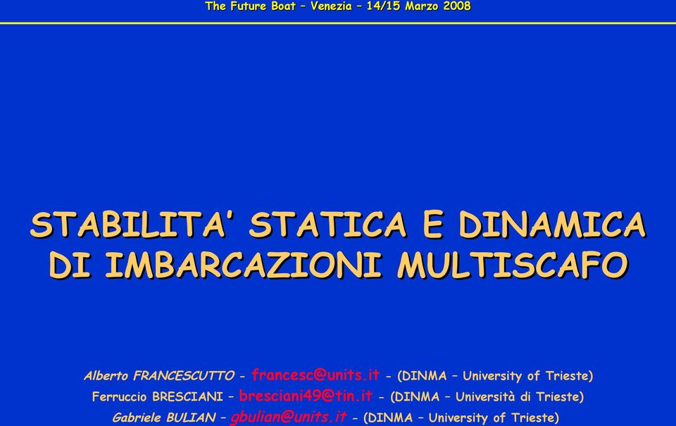 it - (DINMA University of Trieste) bresciani49@tin.