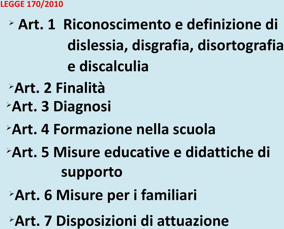 discalculia ØArt. 2 Finalità ØArt. 3 Diagnosi Ø Art.