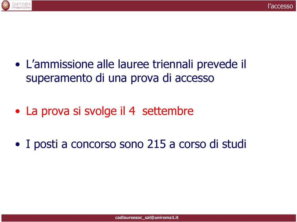 prova di accesso La prova si svolge il 4