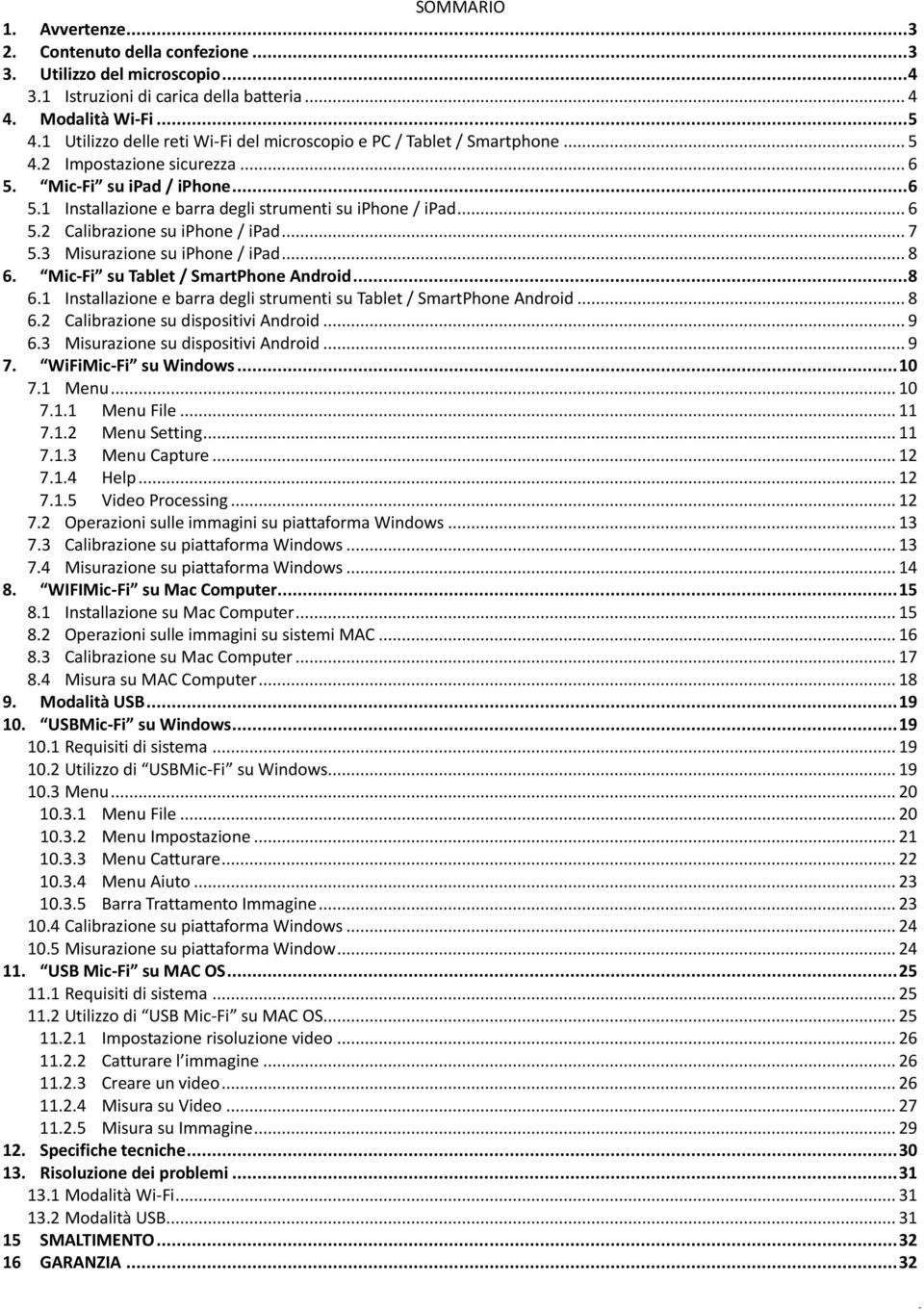 .. 6 5.2 Calibrazione su iphone / ipad... 7 5.3 Misurazione su iphone / ipad... 8 6. Mic-Fi su Tablet / SmartPhone Android... 8 6.1 Installazione e barra degli strumenti su Tablet / SmartPhone Android.