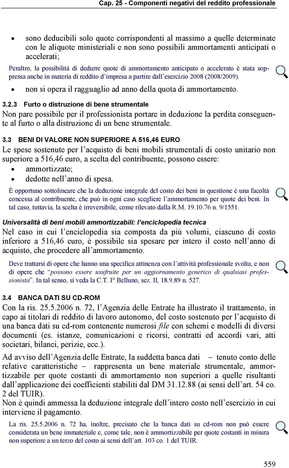 non si opera il ragguaglio ad anno della quota di ammortamento. 3.2.