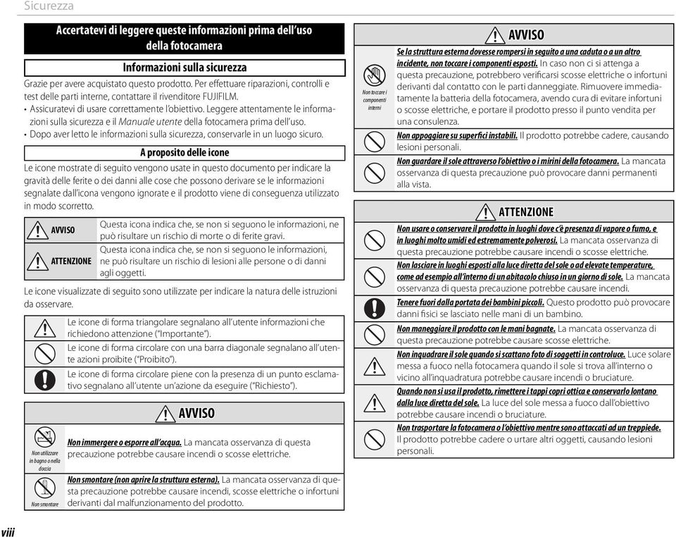 Leggere attentamente le informazioni sulla sicurezza e il Manuale utente della fotocamera prima dell uso. Dopo aver letto le informazioni sulla sicurezza, conservarle in un luogo sicuro.