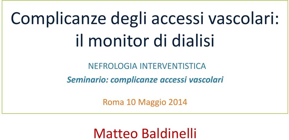 INTERVENTISTICA Seminario: complicanze