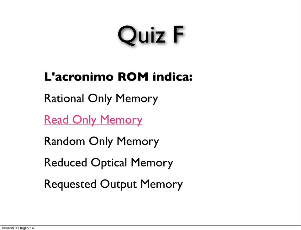 Memory Random Only Memory Reduced