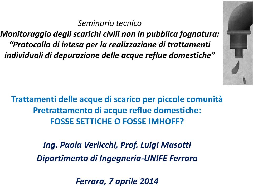 acque di scarico per piccole comunità Pretrattamento di acque reflue domestiche: FOSSE SETTICHE O FOSSE