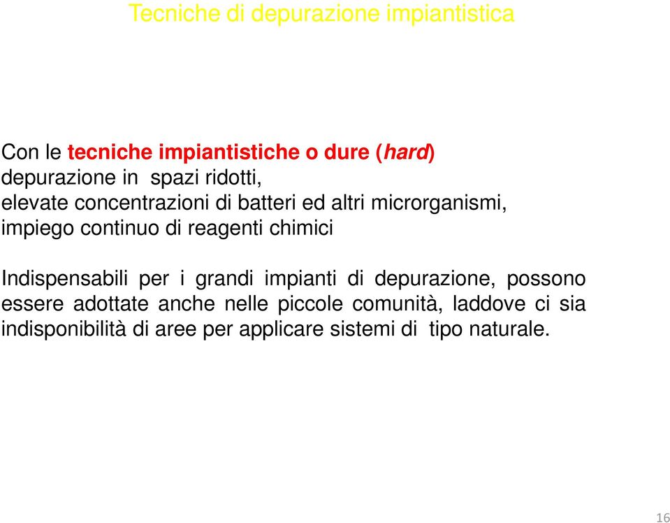 reagenti chimici Indispensabili per i grandi impianti di depurazione, possono essere adottate