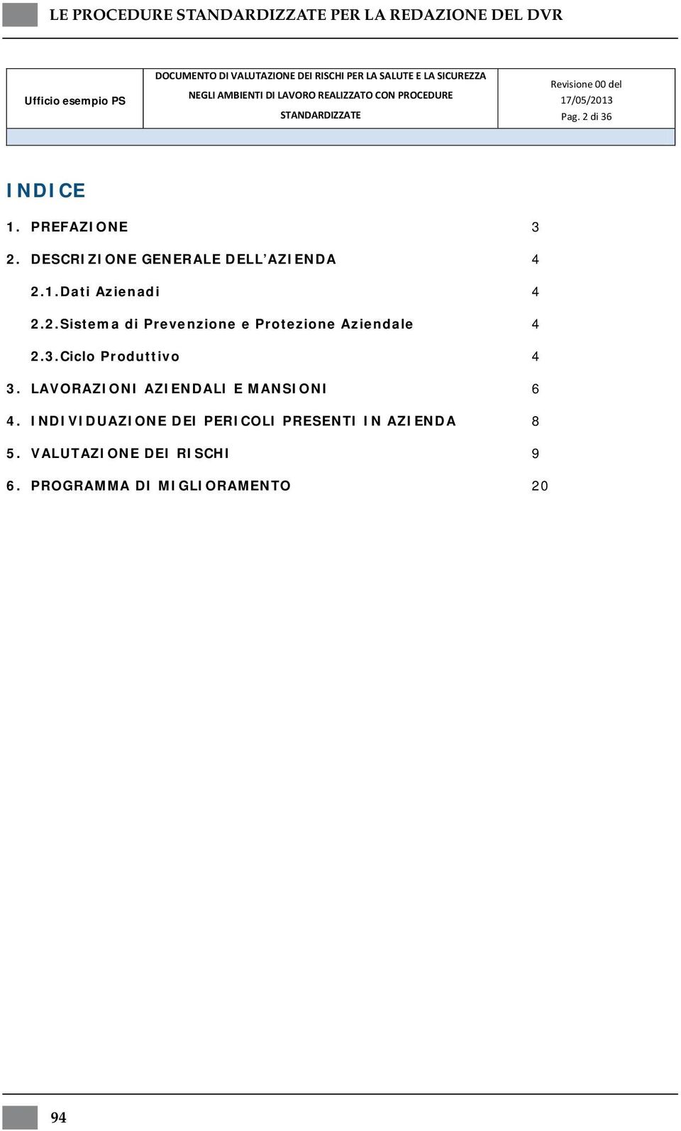 3. Ciclo Produttivo 4 3. LAVORAZIONI AZIENDALI E MANSIONI 6 4.