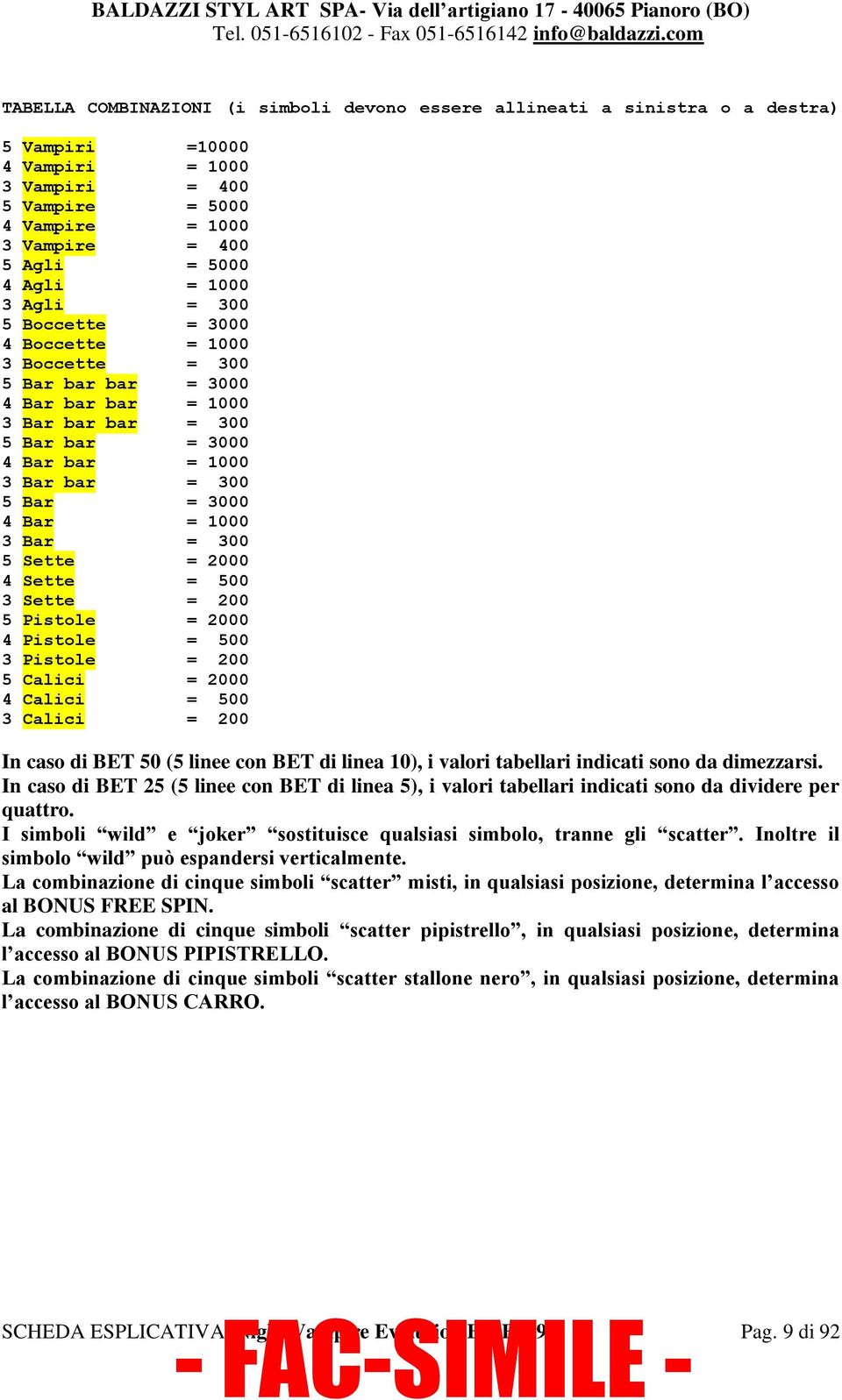 300 5 Bar bar = 3000 4 Bar bar = 1000 3 Bar bar = 300 5 Bar = 3000 4 Bar = 1000 3 Bar = 300 5 Sette = 2000 4 Sette = 500 3 Sette = 200 5 Pistole = 2000 4 Pistole = 500 3 Pistole = 200 5 Calici = 2000