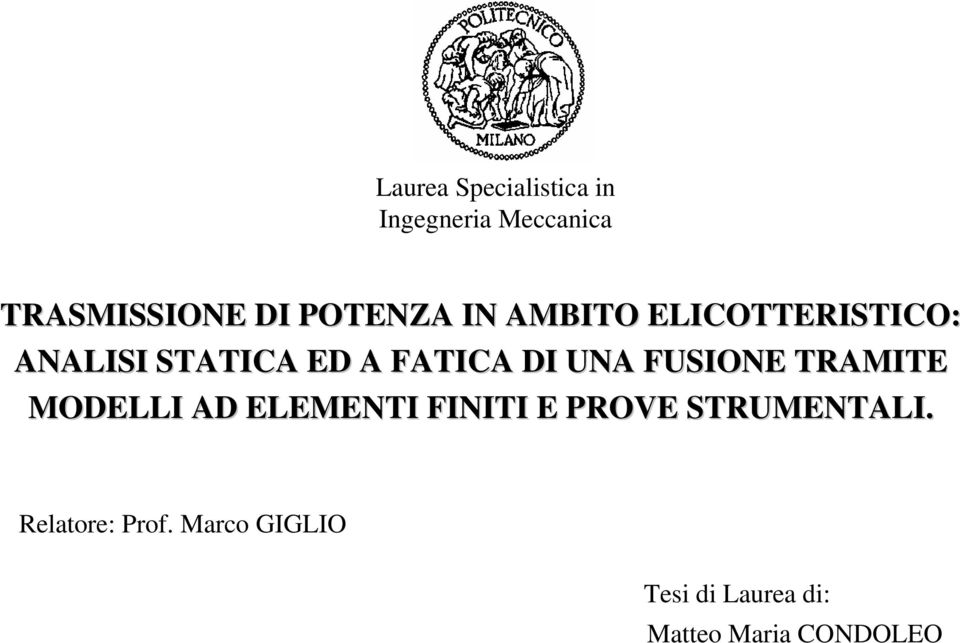 UNA FUSIONE TRAMITE MODELLI AD ELEMENTI FINITI E PROVE