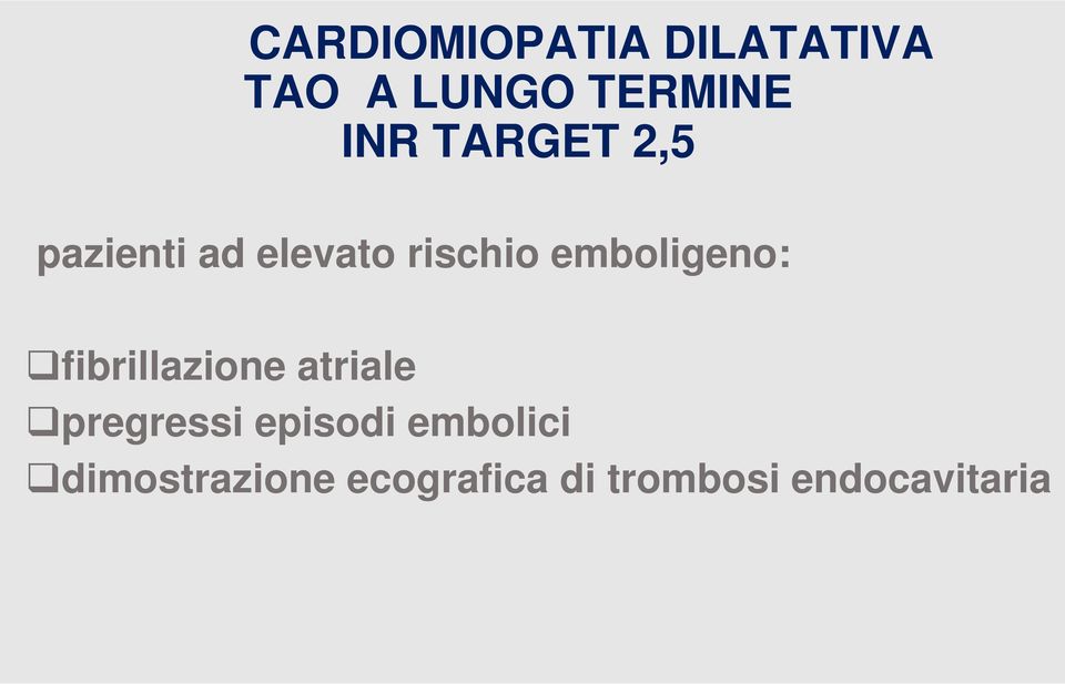 emboligeno: fibrillazione atriale pregressi