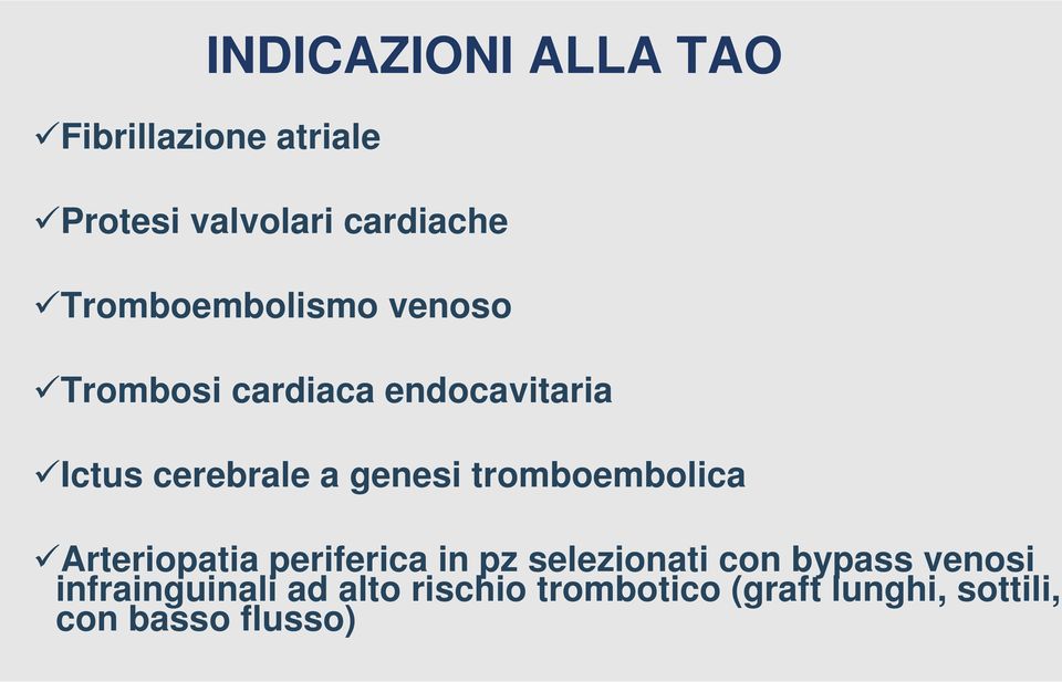 genesi tromboembolica Arteriopatia periferica in pz selezionati con bypass