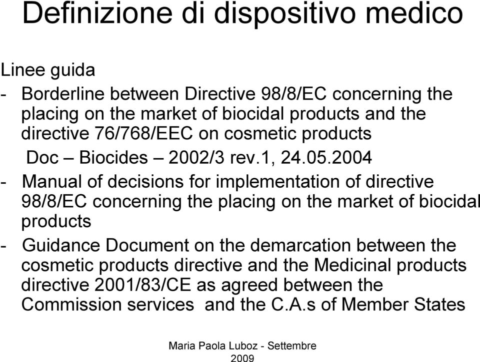 2004 - Manual of decisions for implementation of directive 98/8/EC concerning the placing on the market of biocidal products - Guidance