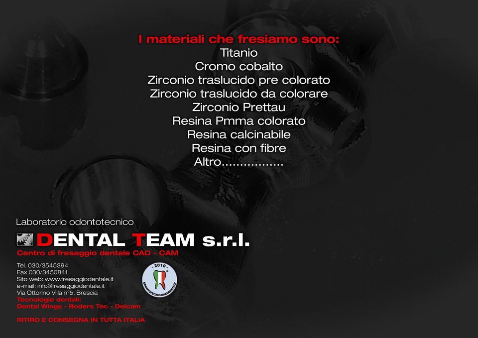 030/3545394 Fax 030/3450841 Sito web: www.fresaggiodentale.it e-mail: info@fresaggiodentale.