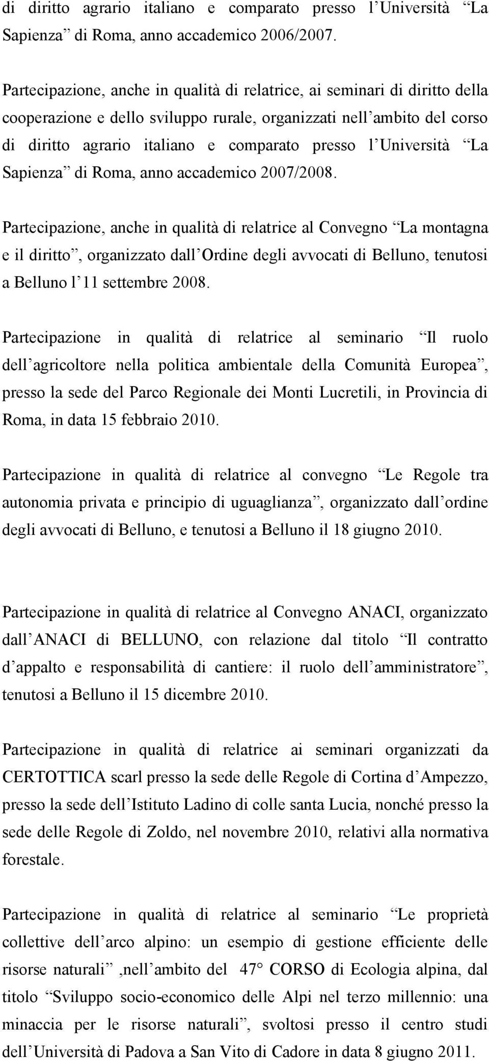 Università La Sapienza di Roma, anno accademico 2007/2008.