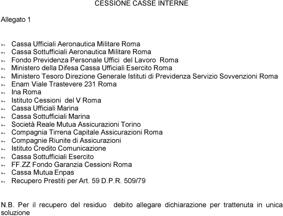 Mrin Css Sottufficili Mrin Società Rele Mutu Assicurzioni Torino Compgni Tirren Cpitle Assicurzioni Rom Compgnie Riunite di Assicurzioni Istituto Credito Comuniczione Css