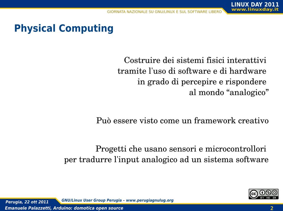 analogico Può essere visto come un framework creativo Progetti che usano