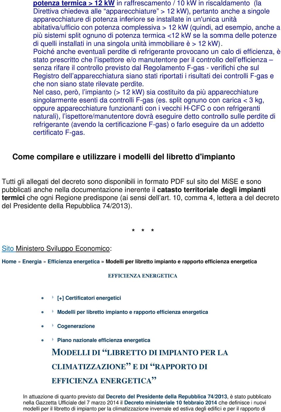 una singolaa unità immobiliare è > 12 kw) ).