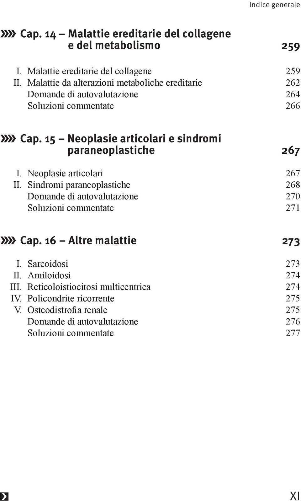 15 Neoplasie articolari e sindromi paraneoplastiche 267 I. Neoplasie articolari 267 II.