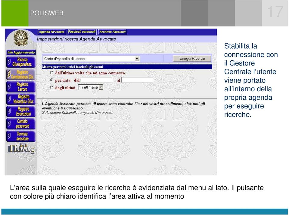 L area sulla quale eseguire le ricerche è evidenziata dal menu al lato.