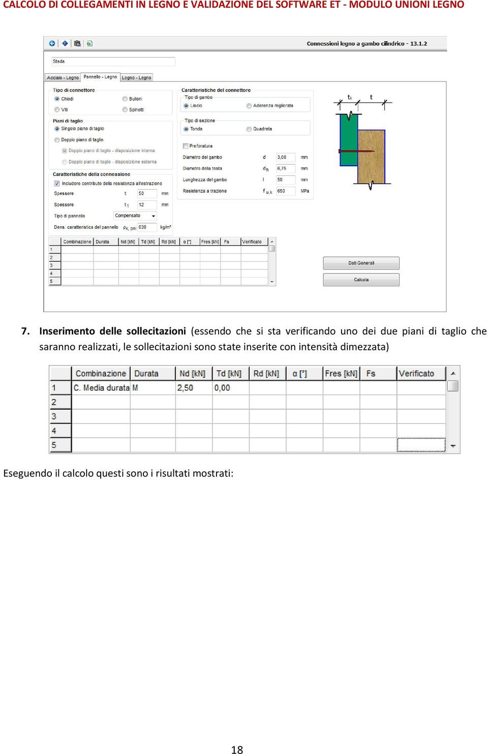 realizzati, le sollecitazioni sono state inserite con