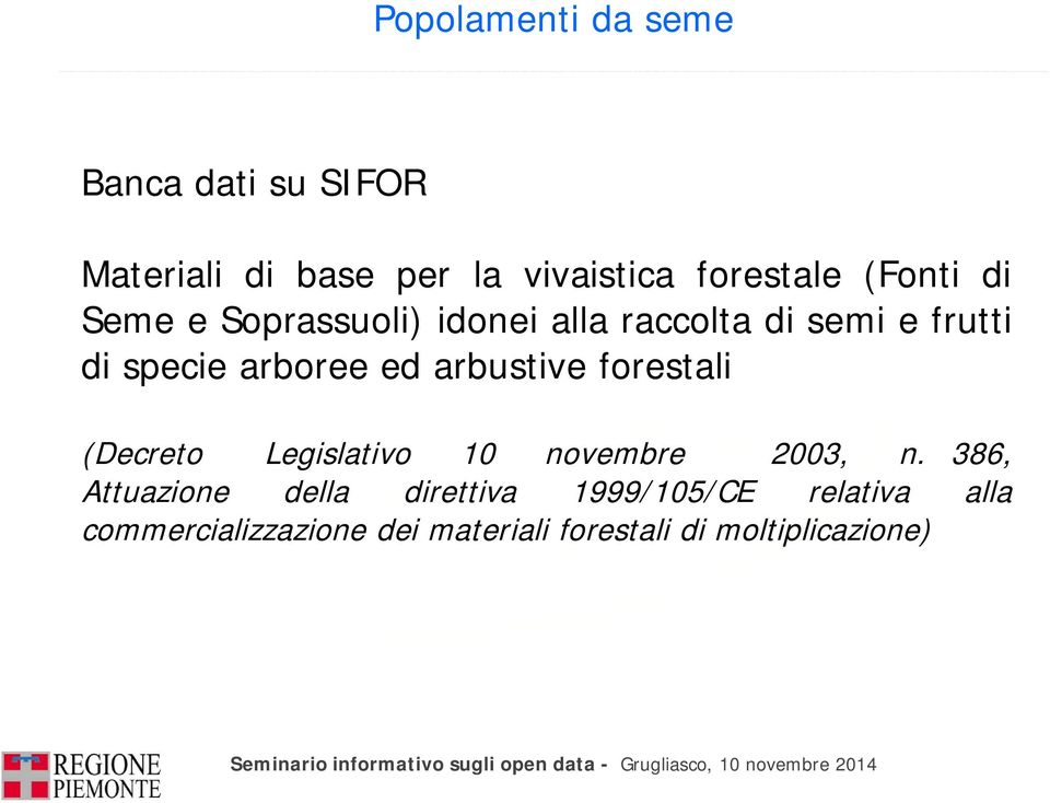 arbustive forestali (Decreto Legislativo 10 novembre 2003, n.