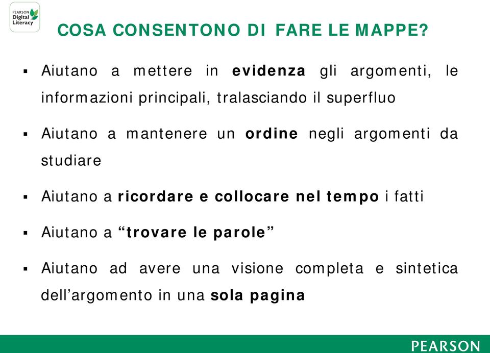 il superfluo Aiutano a mantenere un ordine negli argomenti da studiare Aiutano a